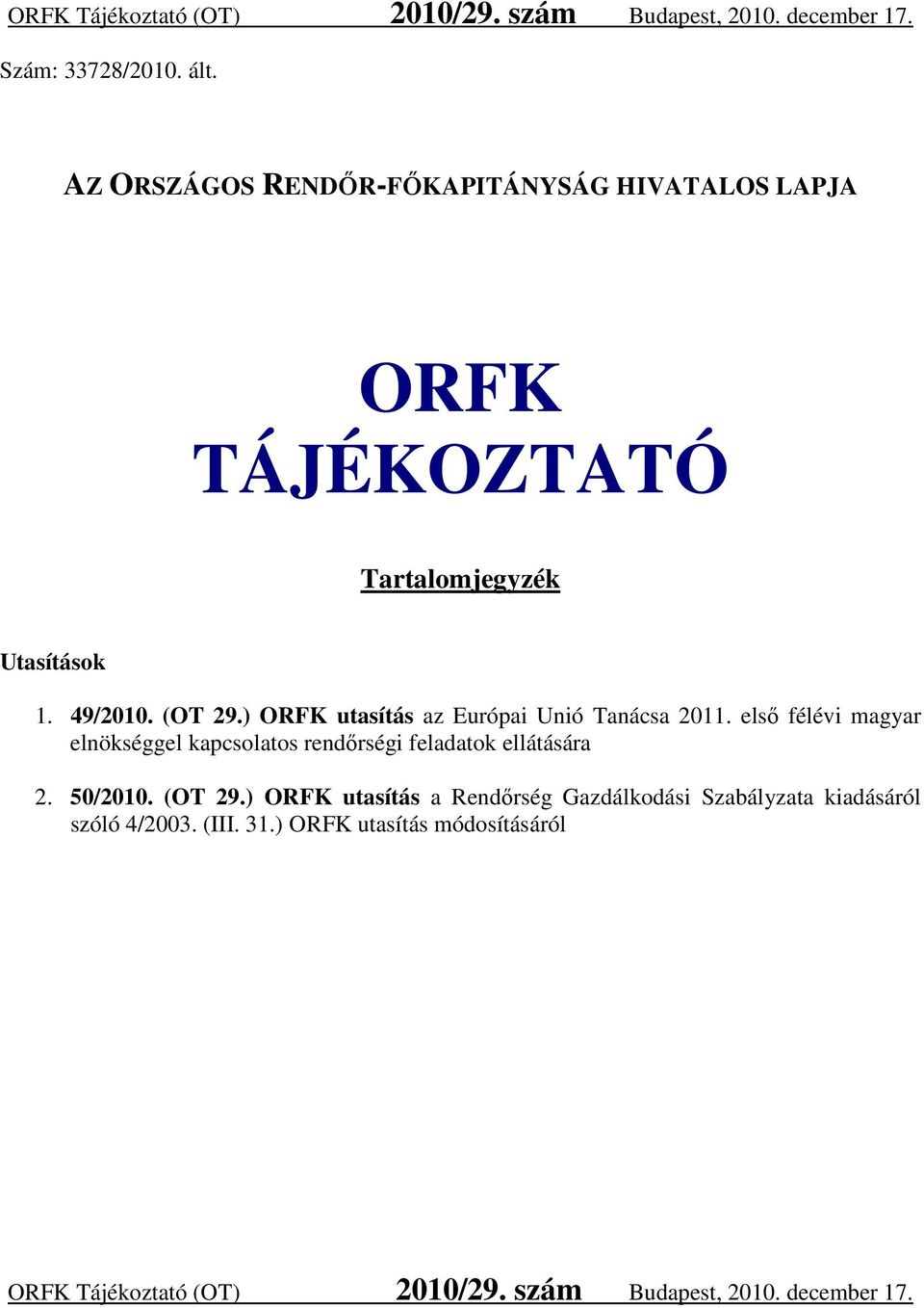 ) ORFK utasítás az Európai Unió Tanácsa 2011.