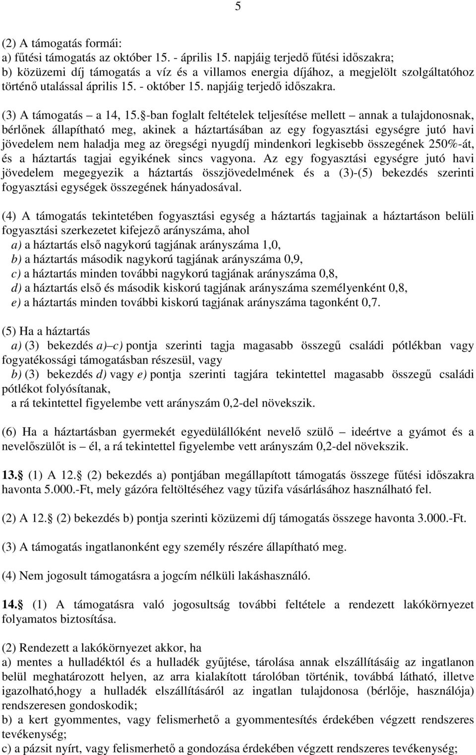 (3) A támogatás a 14, 15.