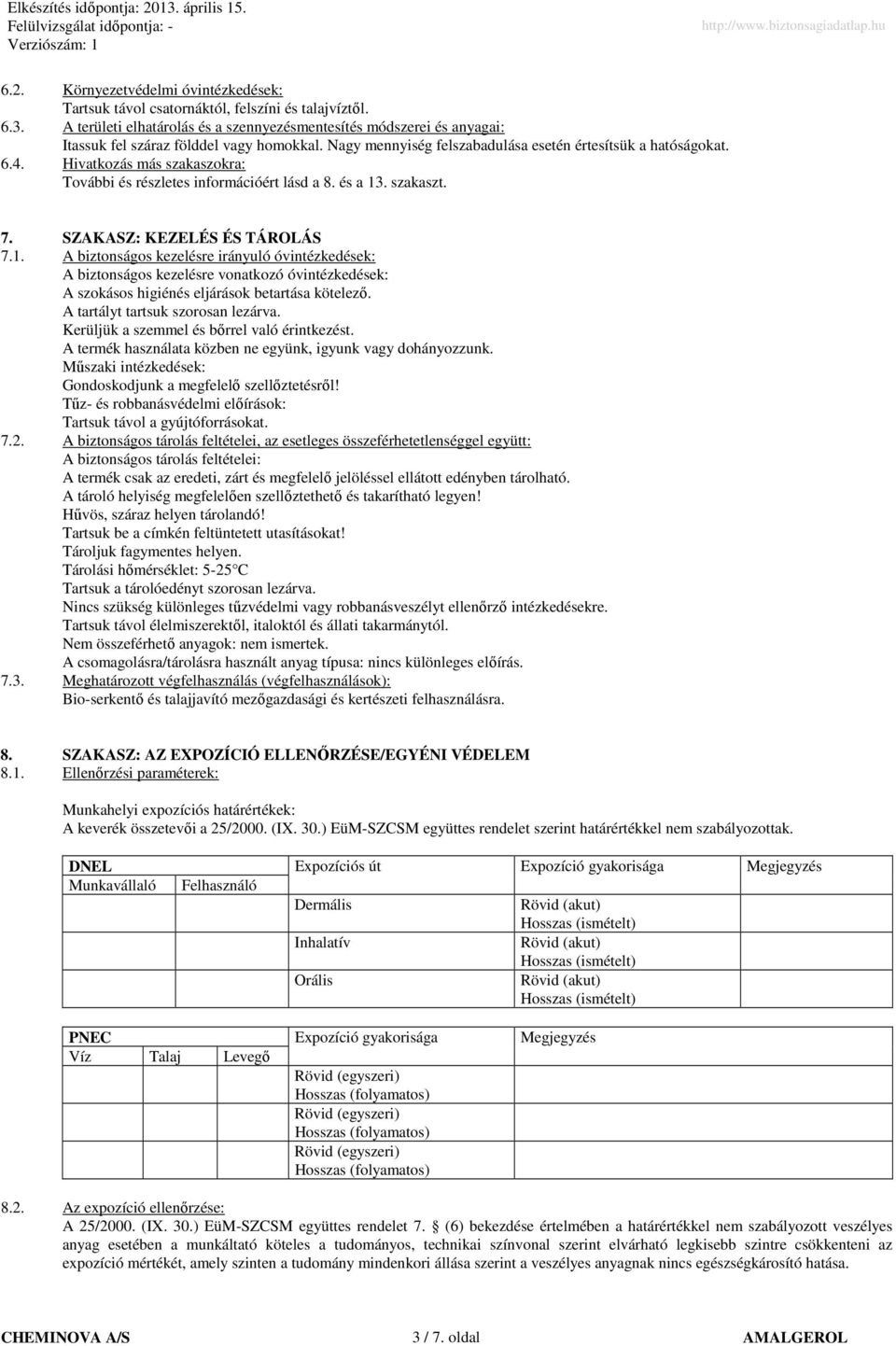 Hivatkozás más szakaszokra: További és részletes információért lásd a 8. és a 13