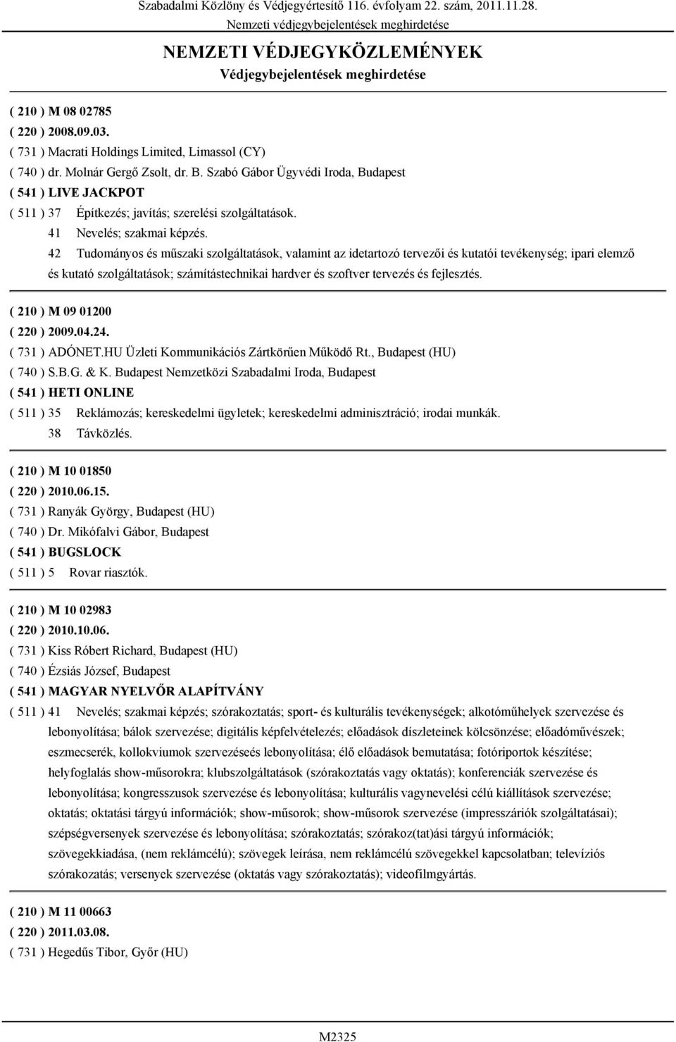 41 Nevelés; szakmai képzés.
