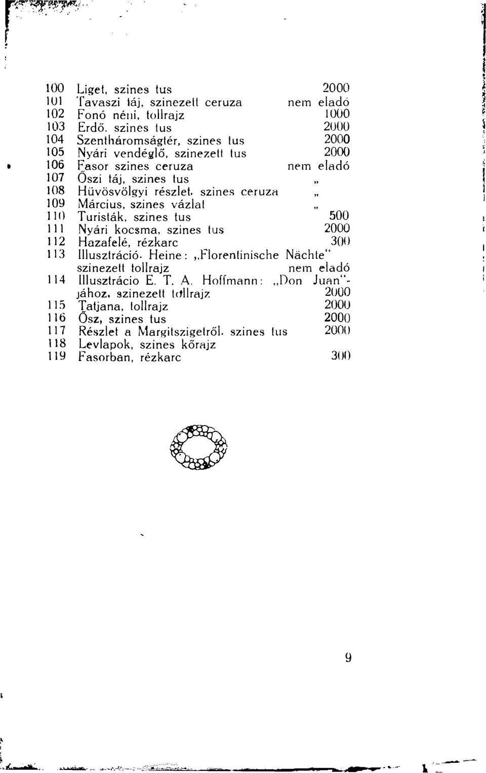 szines ceruza 109 Március, szines vázlat 110 Turisták, szines tus 500 111 Nyári kocsma, szines tus 2000 112 Hazafelé, rézkarc 300 113 Illusztráció- Heine:,,Florentinische Náchte"