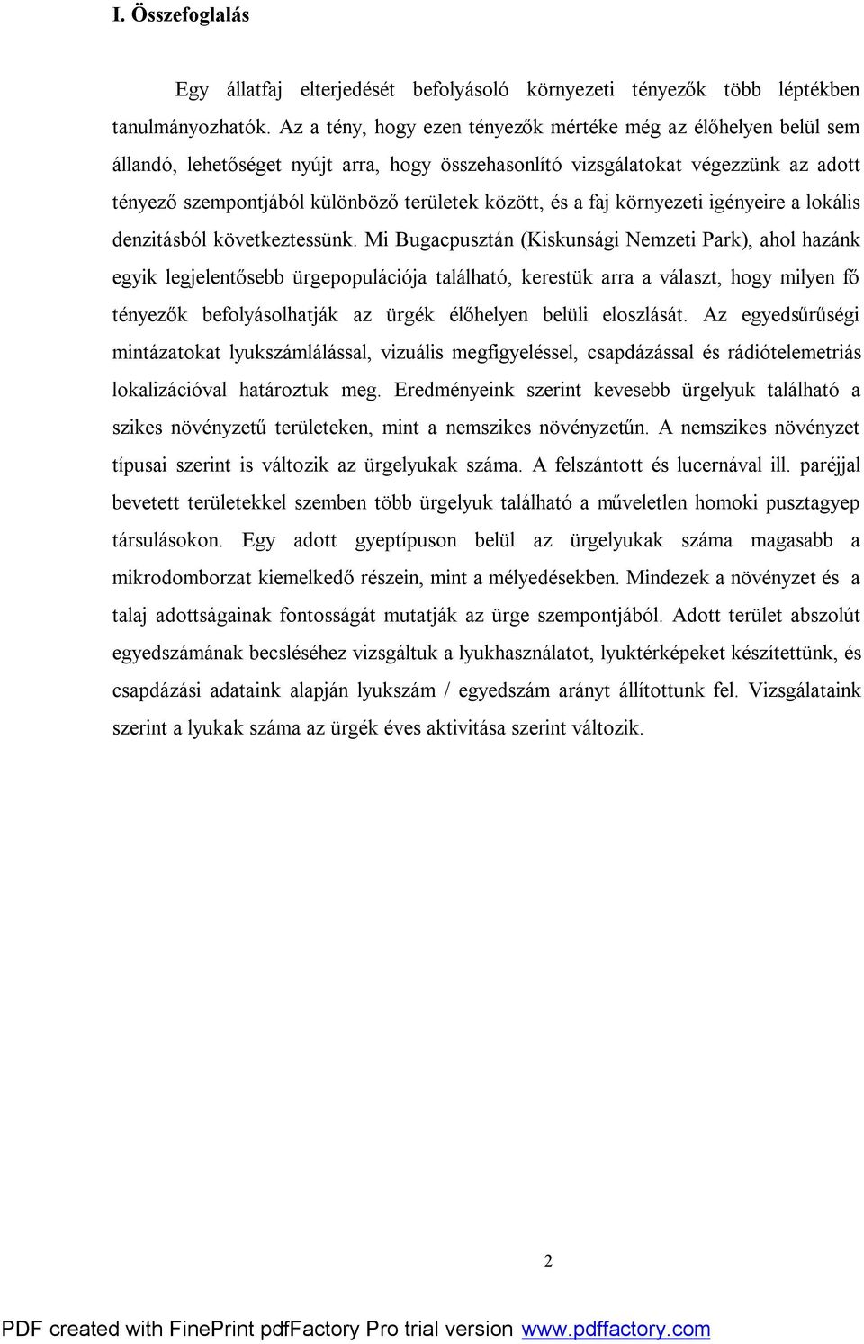 között, és a faj környezeti igényeire a lokális denzitásból következtessünk.