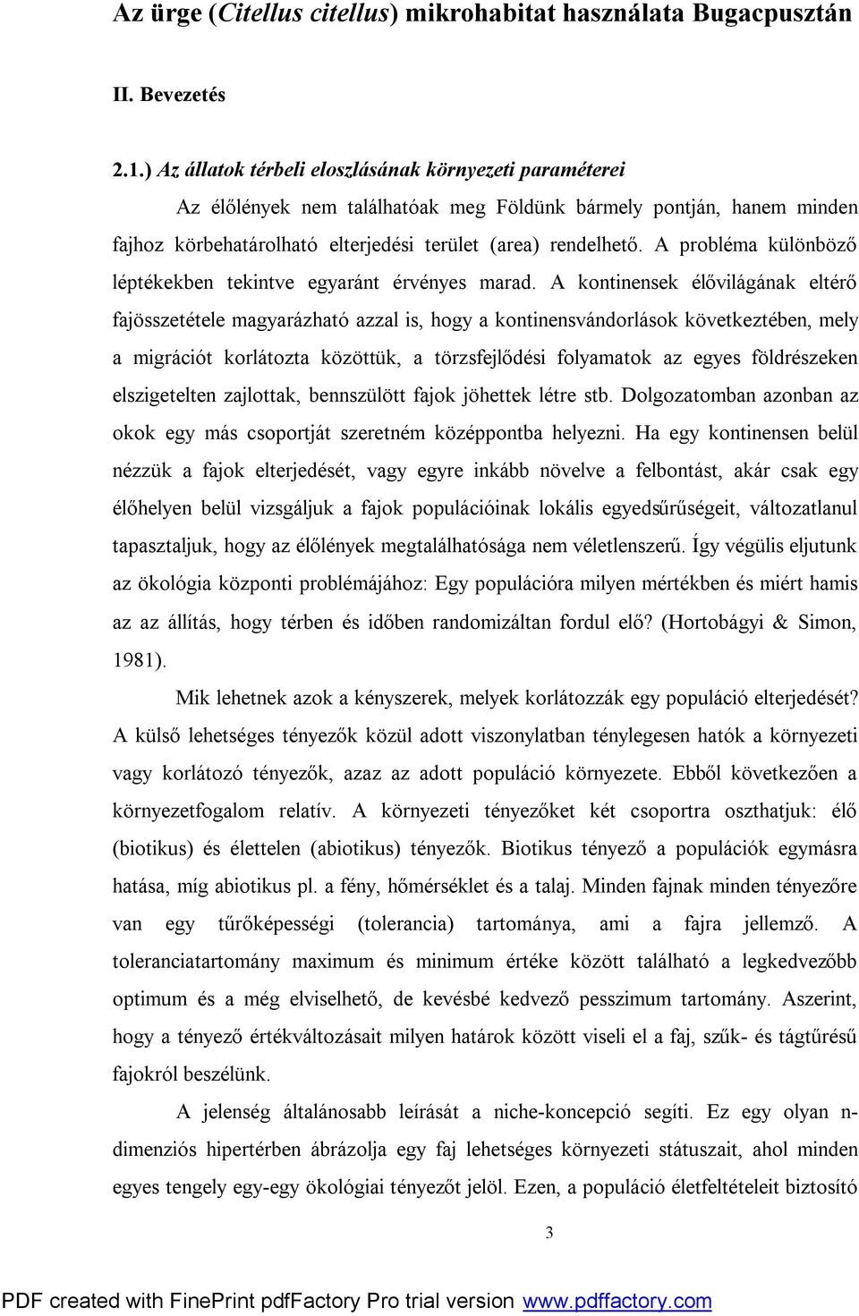 A probléma különböző léptékekben tekintve egyaránt érvényes marad.