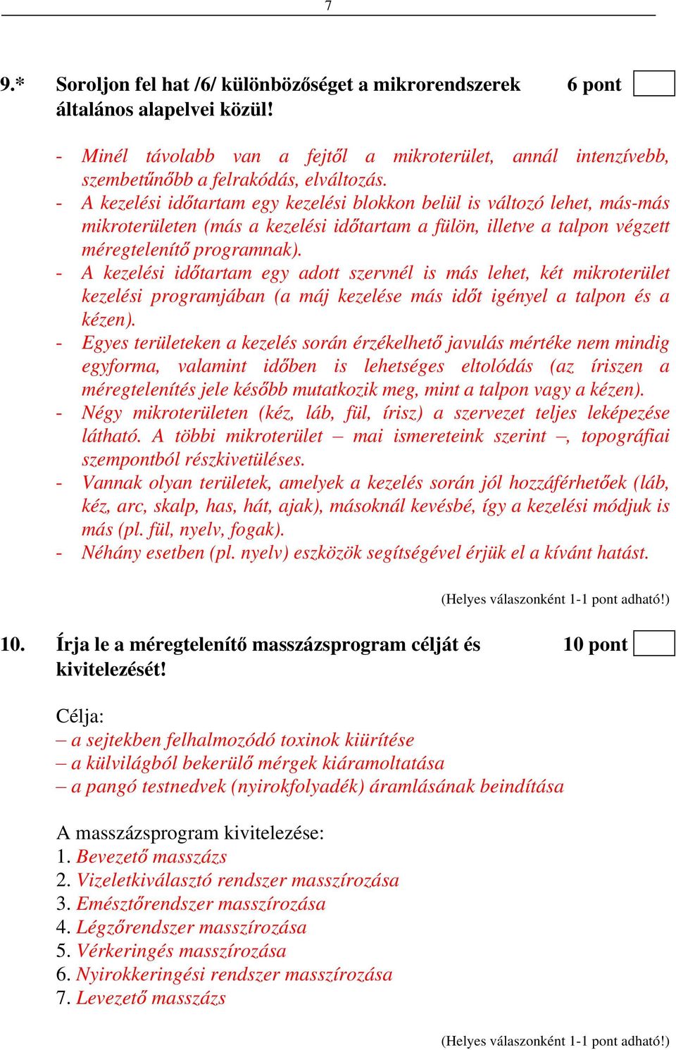 - A kezelési id tartam egy adott szervnél is más lehet, két mikroterület kezelési programjában (a máj kezelése más id t igényel a talpon és a kézen).