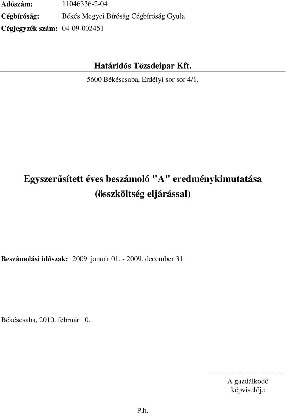 Egyszerősített éves beszámoló "A" eredménykimutatása (összköltség eljárással)