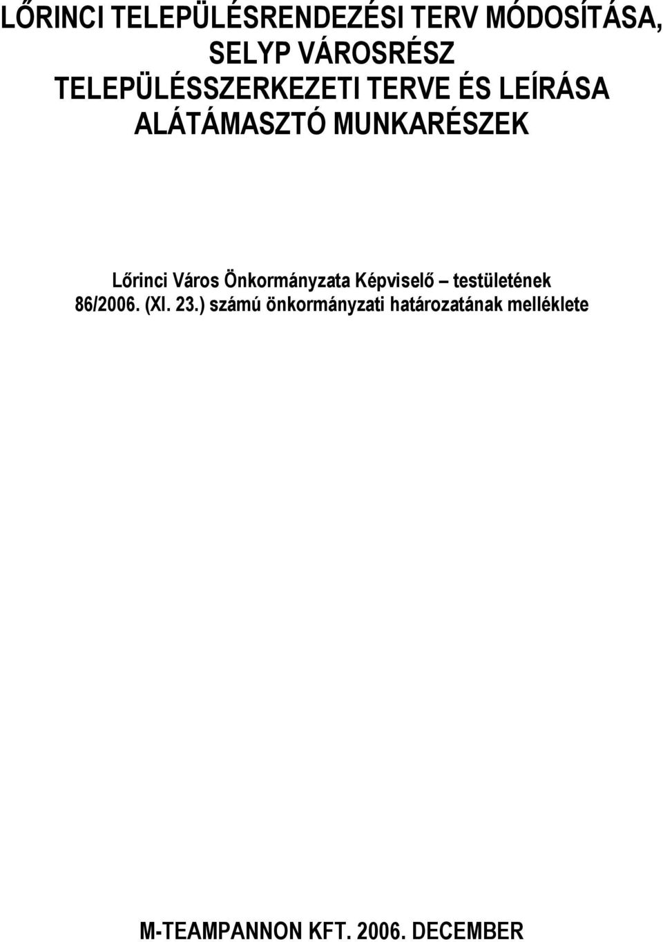 Lőrinci Város Önkormányzata Képviselő testületének 86/2006. (XI.