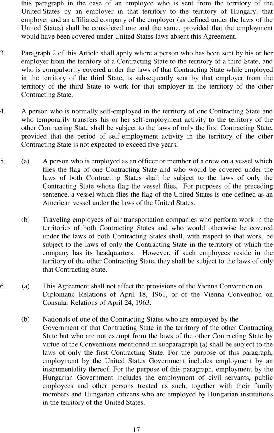 3. Paragraph 2 of this Article shall apply where a person who has been sent by his or her employer from the territory of a Contracting State to the territory of a third State, and who is compulsorily