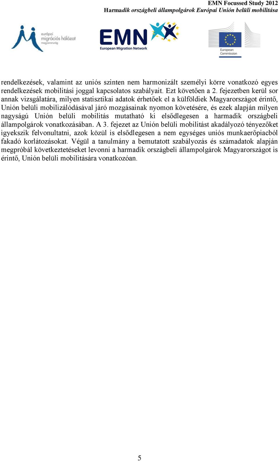 milyen nagyságú Unión belüli mobilitás mutatható ki elsődlegesen a harmadik országbeli állampolgárok vonatkozásában. A 3.