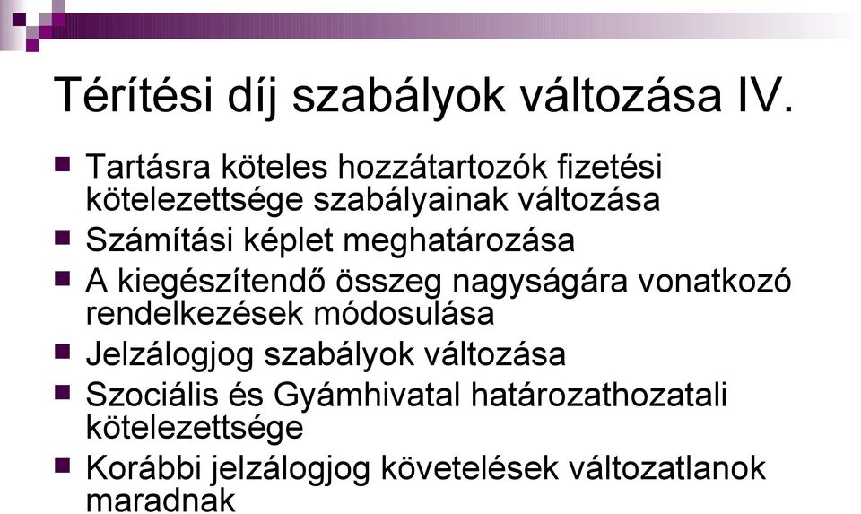 képlet meghatározása A kiegészítendő összeg nagyságára vonatkozó rendelkezések módosulása