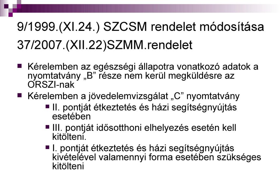 ORSZI-nak Kérelemben a jövedelemvizsgálat C nyomtatvány II.