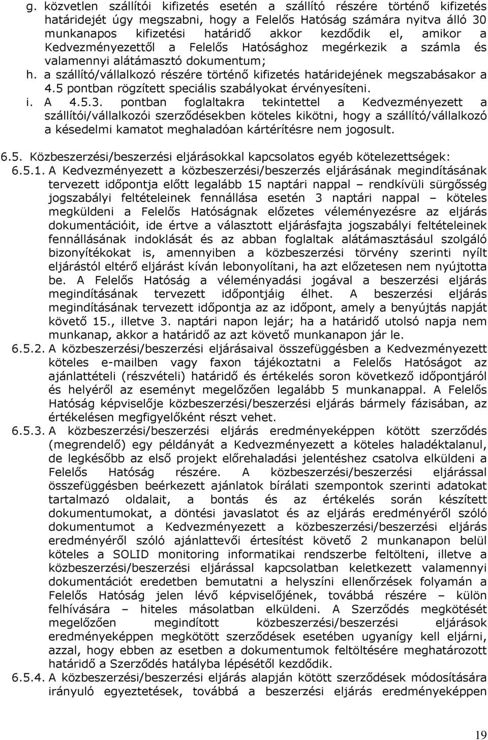 5 pontban rögzített speciális szabályokat érvényesíteni. i. A 4.5.3.