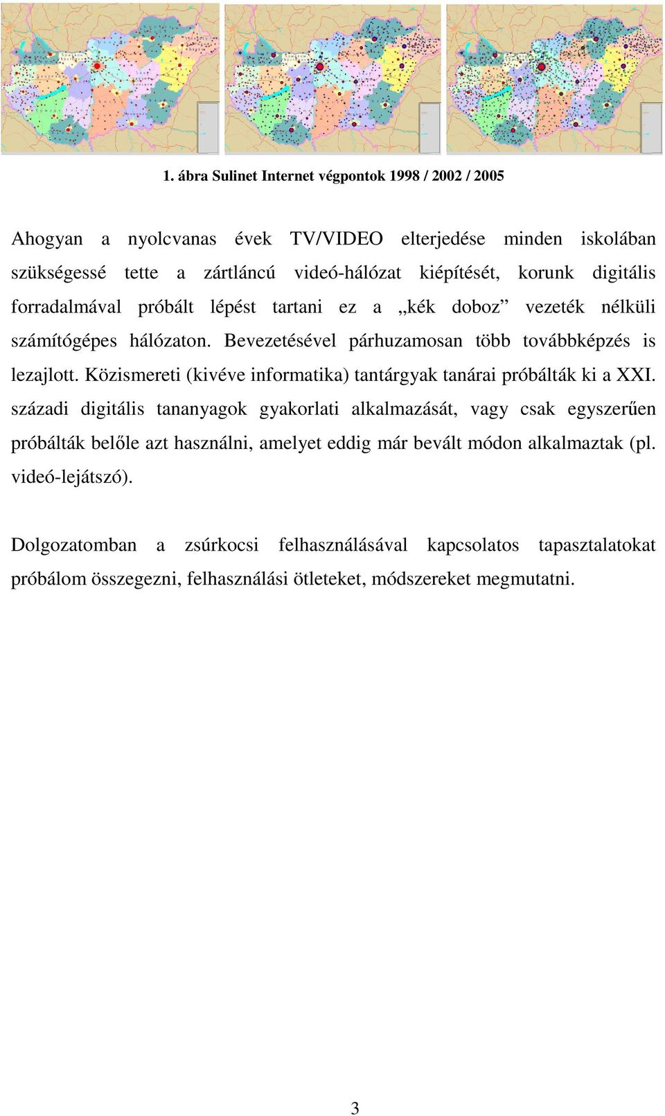 Közismereti (kivéve informatika) tantárgyak tanárai próbálták ki a XXI.