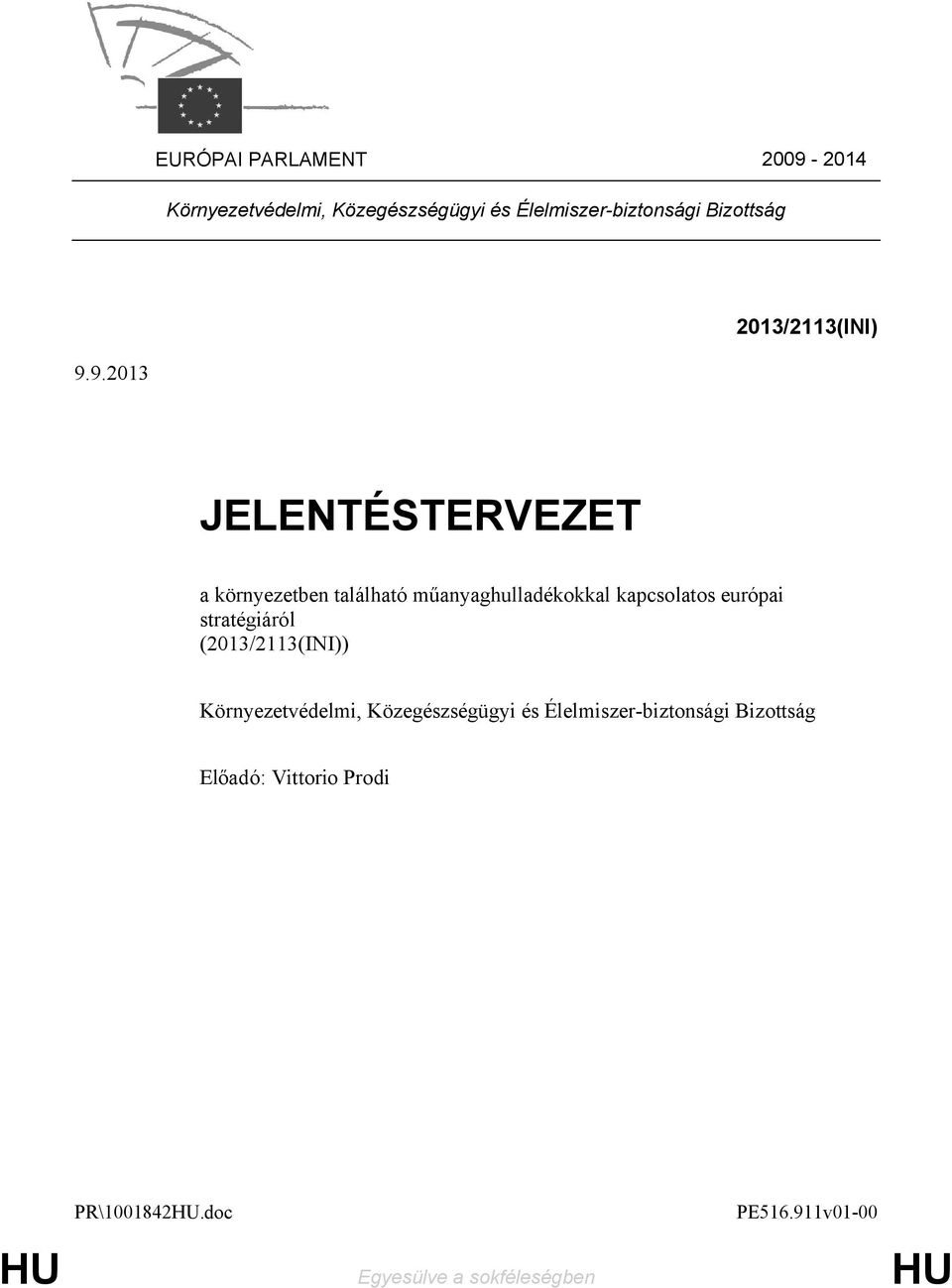 9.2013 JELENTÉSTERVEZET a környezetben található műanyaghulladékokkal kapcsolatos európai