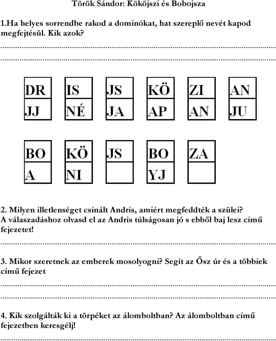 Milyen illetlenséget csinált Andris, amiért megfeddték a szülei?