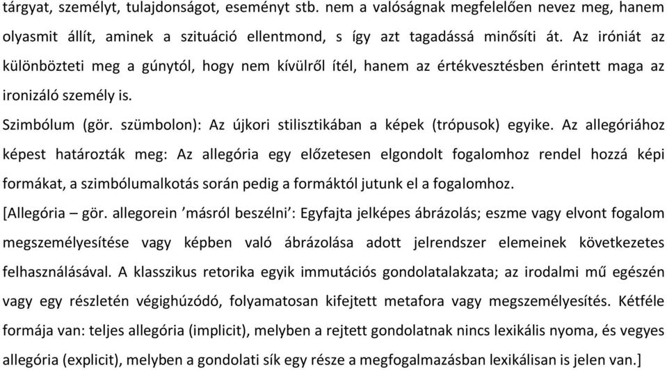 szümbolon): Az újkori stilisztikában a képek (trópusok) egyike.