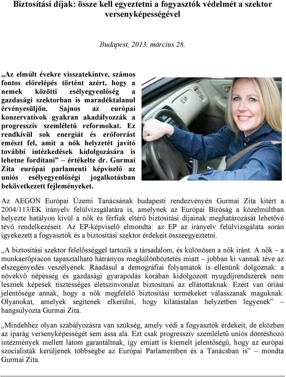 Sajnos az európai konzervatívok gyakran akadályozzák a progresszív szemléletű reformokat.
