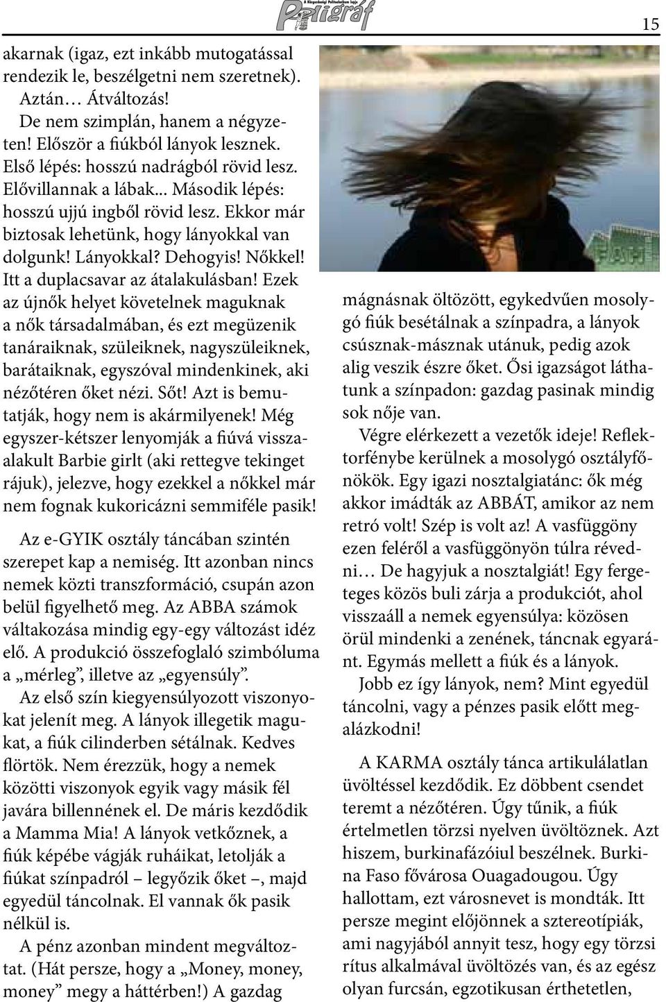 Itt a duplacsavar az átalakulásban!