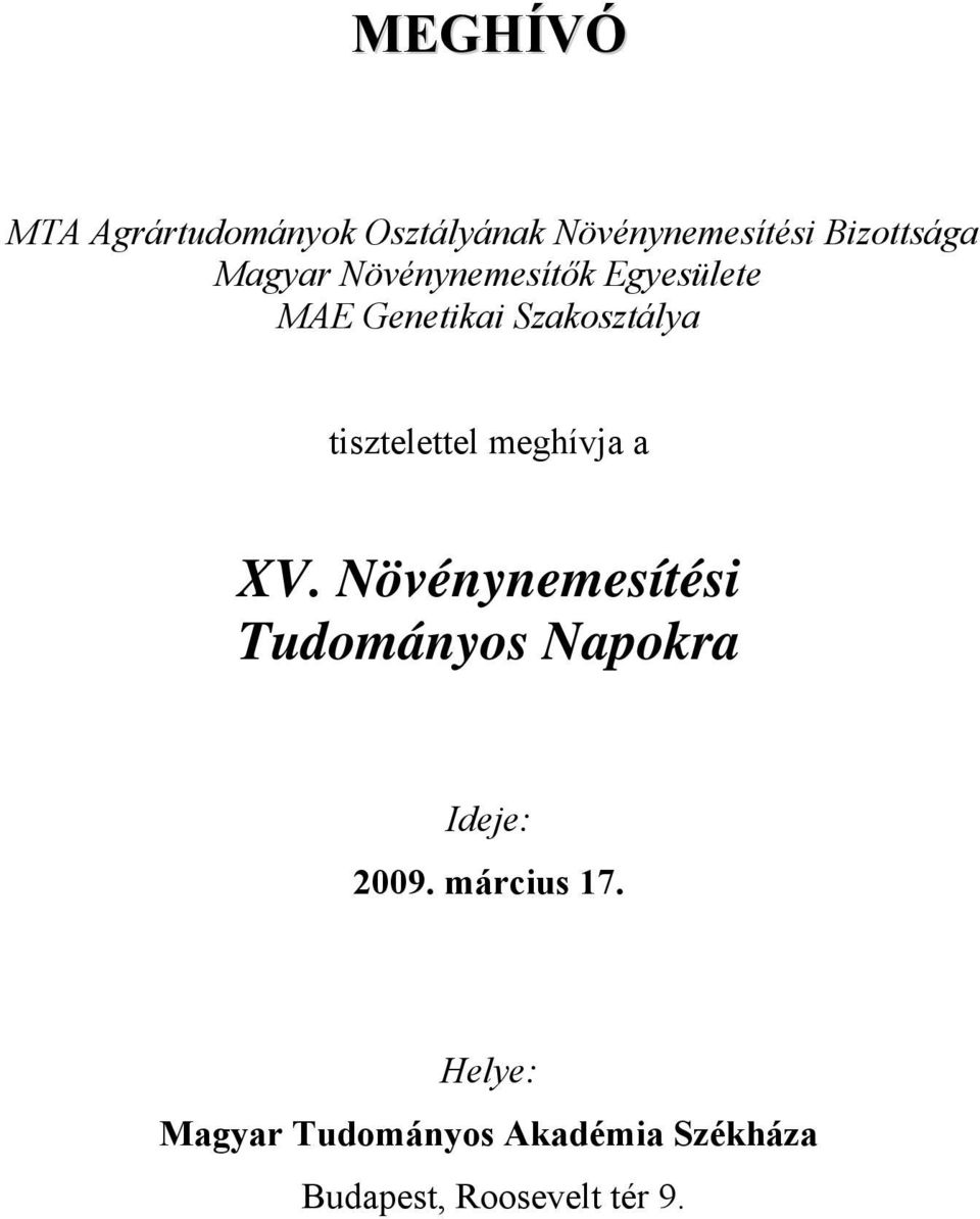 tisztelettel meghívja a XV.