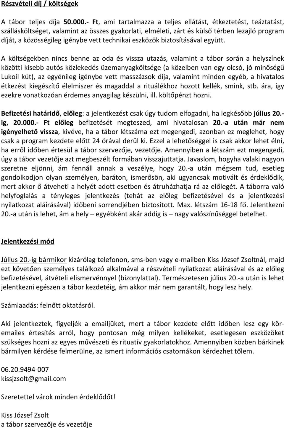 technikai eszközök biztosításával együtt.