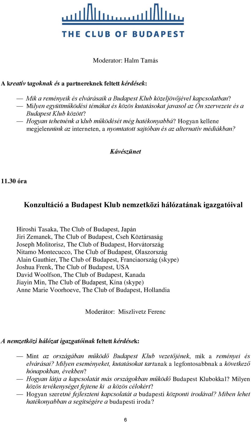 Hogyan kellene megjelennünk az interneten, a nyomtatott sajtóban és az alternatív médiákban? Kávészünet 11.