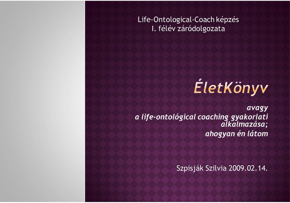 life-ontológical coaching gyakorlati