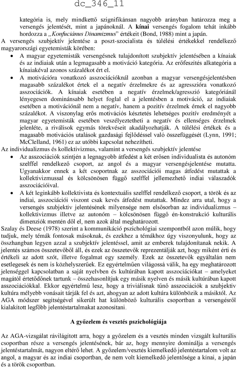 A versengés szubjektív jelentése a poszt-szocialista és túlélési értékekkel rendelkező magyarországi egyetemisták körében: A magyar egyetemisták versengésnek tulajdonított szubjektív jelentésében a