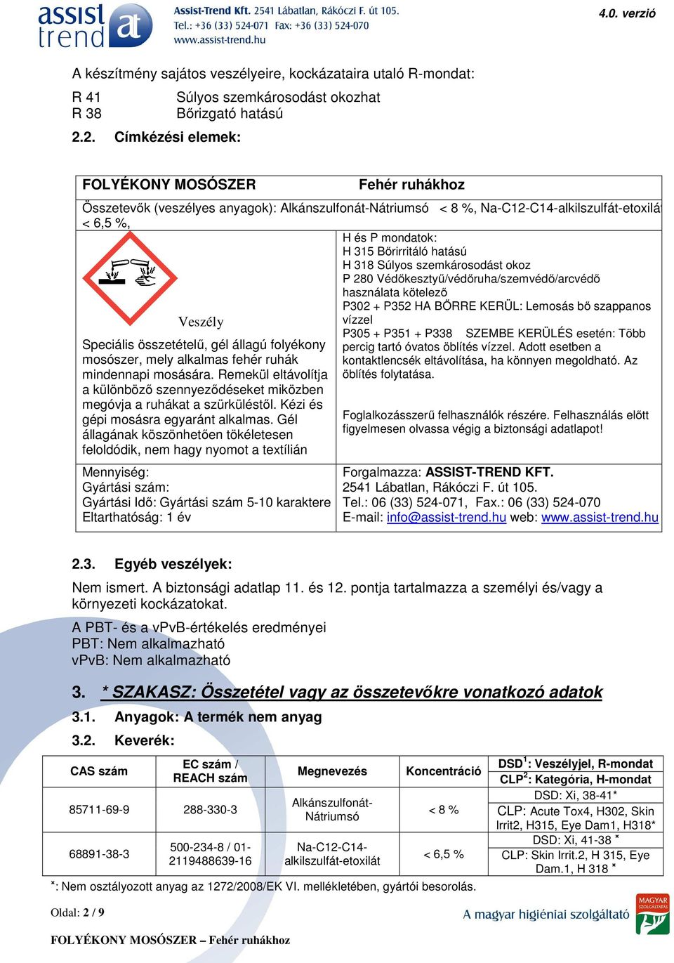Biztonsági adatlap. 1. * SZAKASZ: Az anyag/keverék és a  vállalat/vállalkozás azonosítása - PDF Ingyenes letöltés