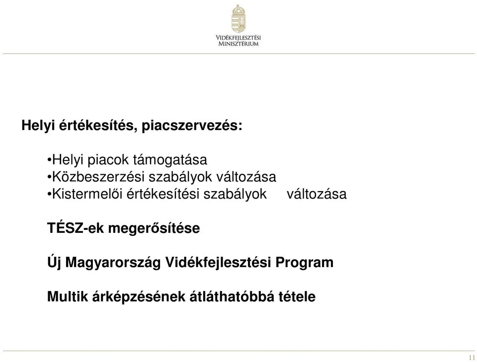 szabályok változása TÉSZ-ek megerősítése Új Magyarország