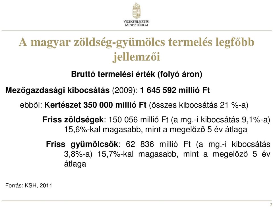 zöldségek: 150 056 millió Ft (a mg.