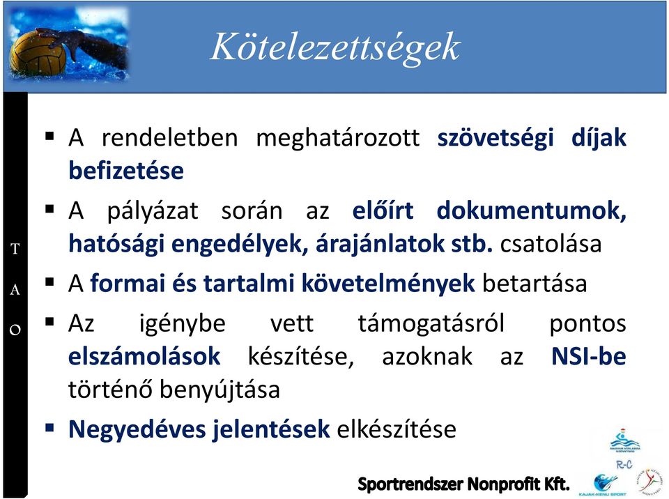 csatolása formai és tartalmi követelmények betartása z igénybe vett támogatásról