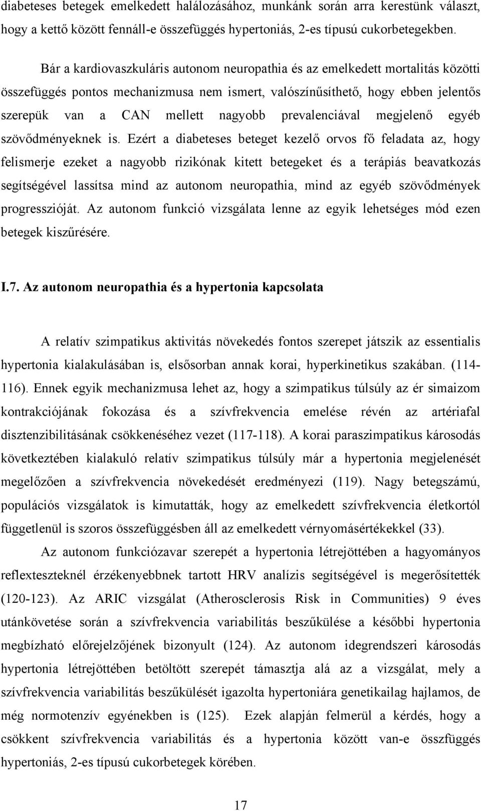 prevalenciával megjelenő egyéb szövődményeknek is.