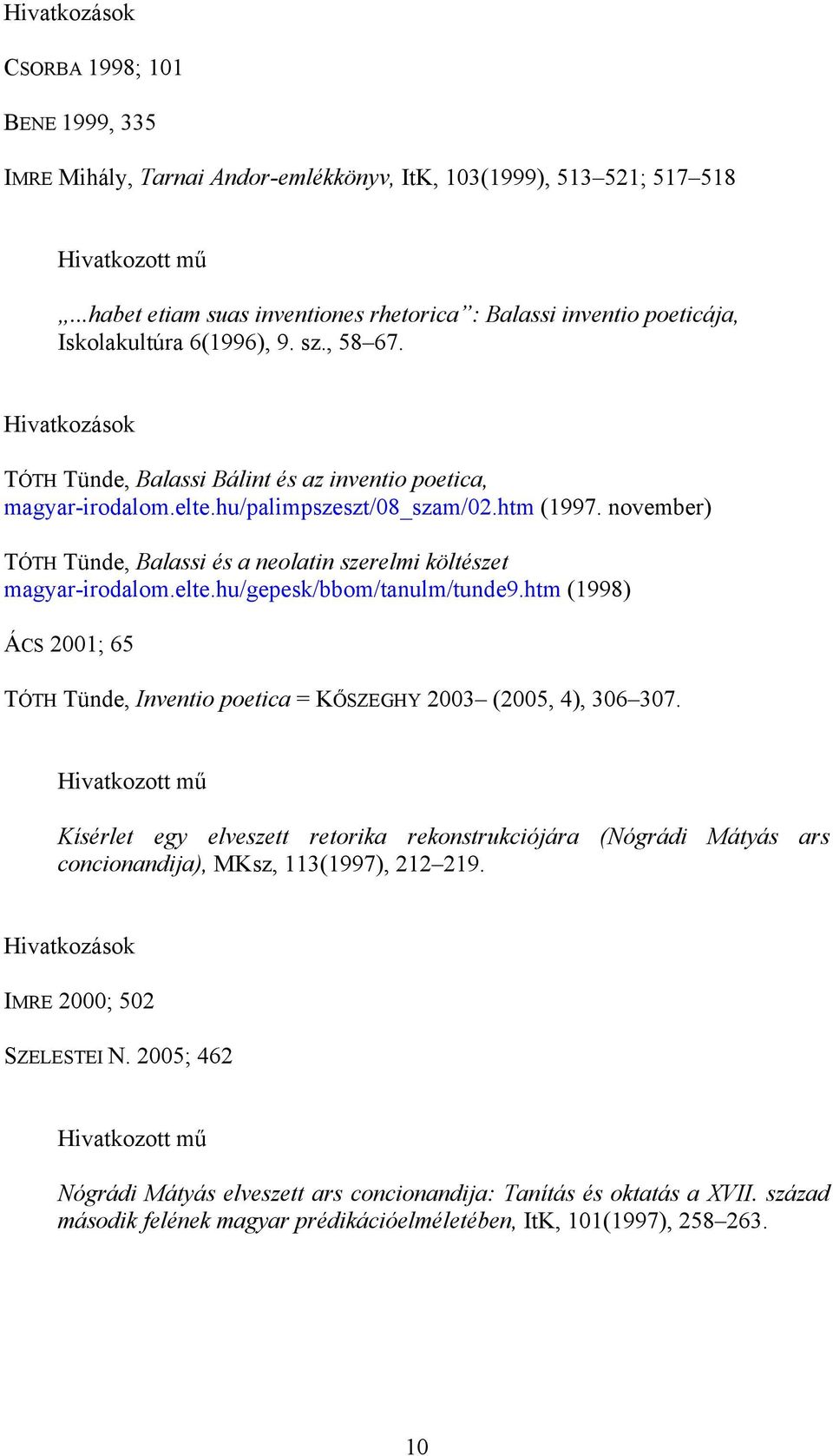 november) TÓTH Tünde, Balassi és a neolatin szerelmi költészet magyar-irodalom.elte.hu/gepesk/bbom/tanulm/tunde9.