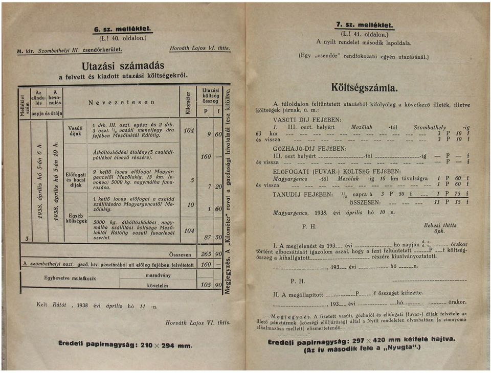ÁtkÖltözkÖdési átalány (3 családipóilékot éhező részére). 9 kellő looas előfogaí Magyargencsíől Mezőlakig. (5 km. leüonoa) 5000 kg. nagymálha fuuarozása.