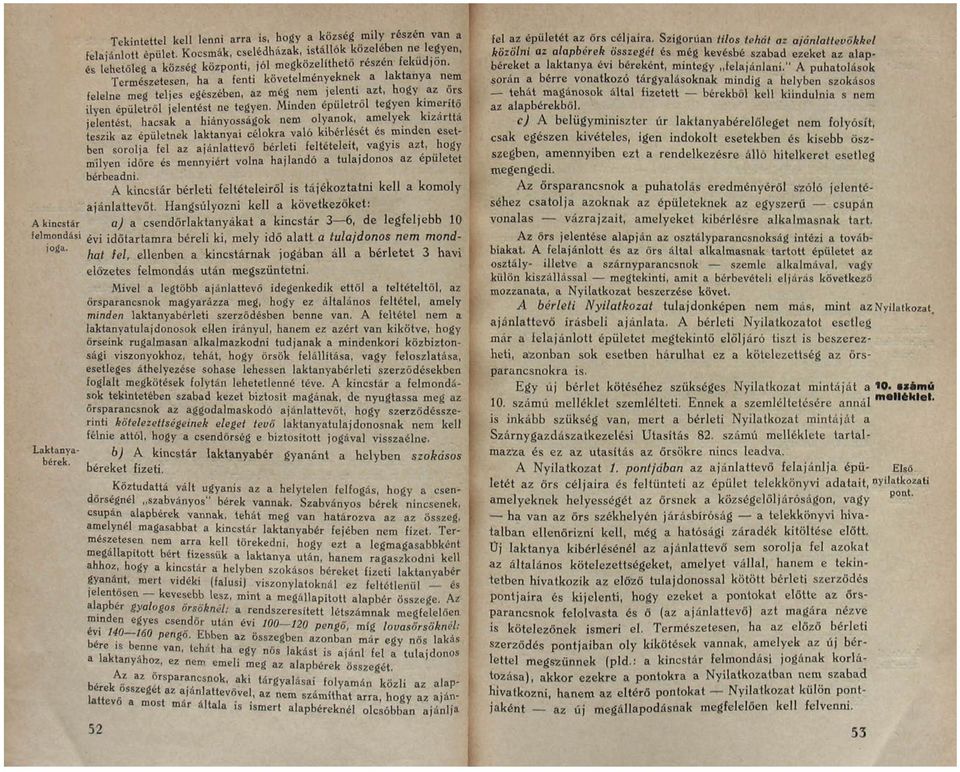 Természetesen, ha a fenti követelményeknek a laktanya nem felelne meg teljes egészében, az még nem jelenti azt, hogy az ors ilyen épületről jelentést ne tegyen.