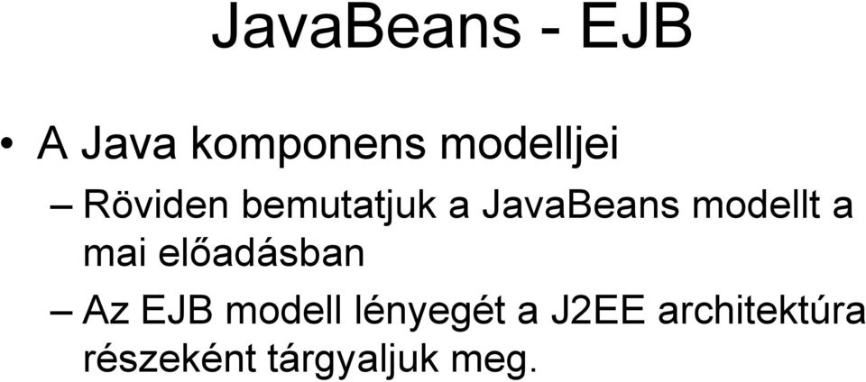 modellt a mai előadásban Az EJB modell