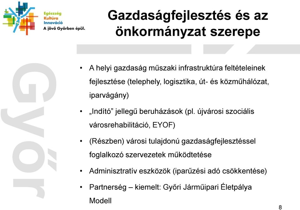 újvárosi szociális városrehabilitáció, EYOF) (Részben) városi tulajdonú gazdaságfejlesztéssel foglalkozó