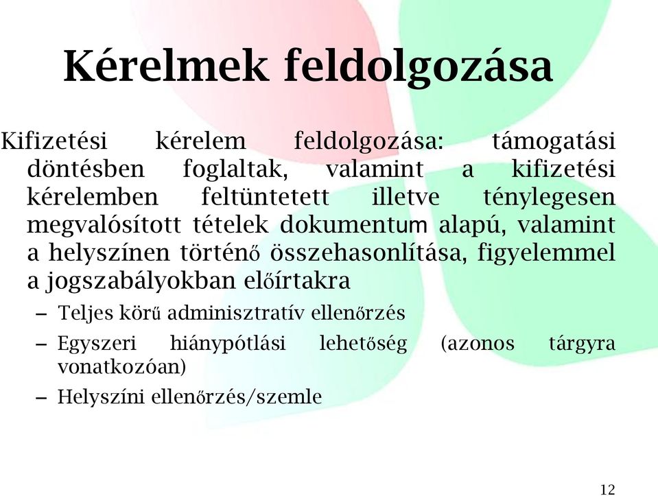 valamint a helyszínen történő összehasonlítása, figyelemmel a jogszabályokban előírtakra Teljes körű