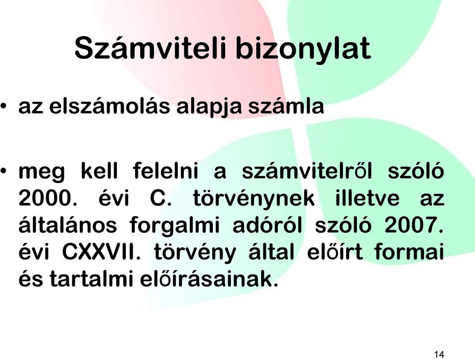 törvénynek illetve az általános forgalmi adóról szóló