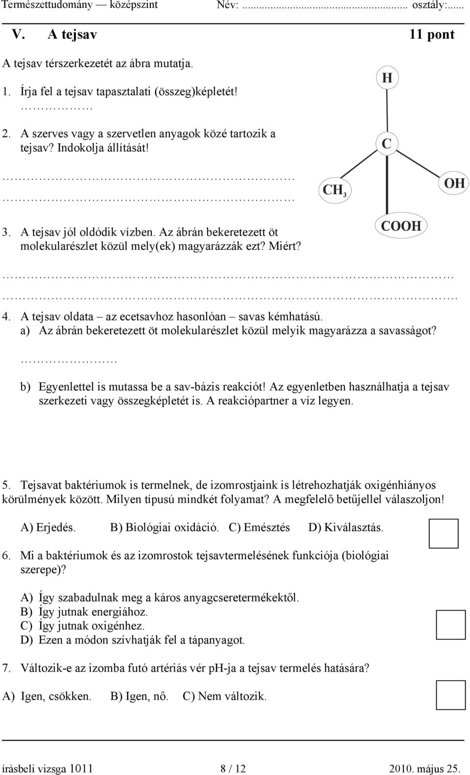 a) Az ábrán bekeretezett öt molekularészlet közül melyik magyarázza a savasságot? b) Egyenlettel is mutassa be a sav-bázis reakciót!