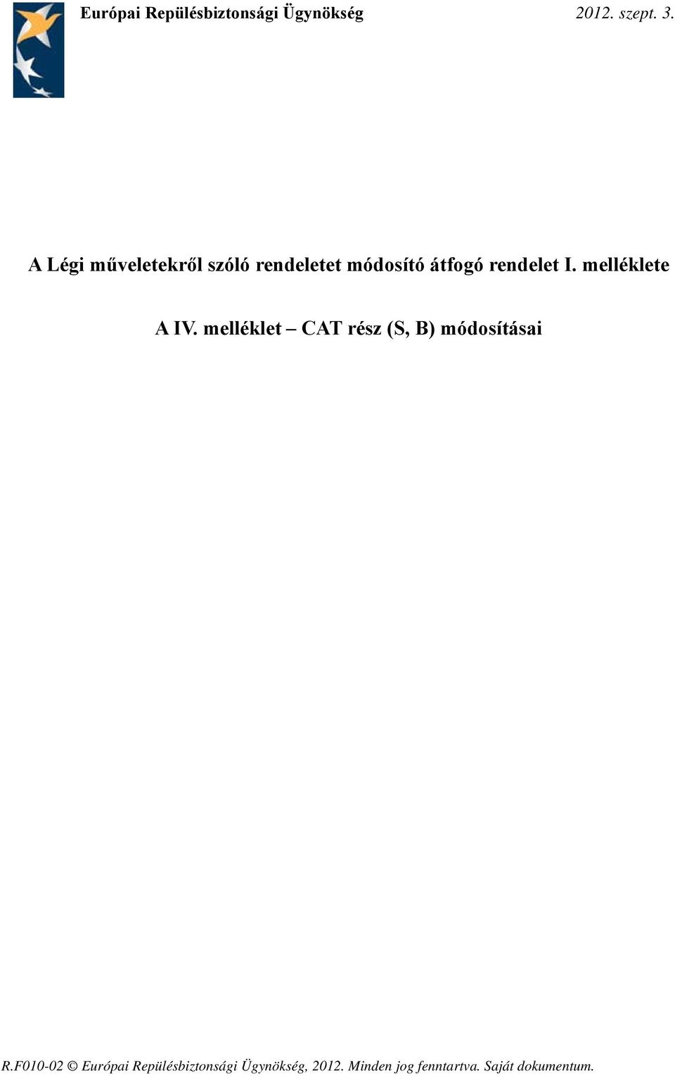 melléklete A IV. melléklet CAT rész (S, B) módosításai R.