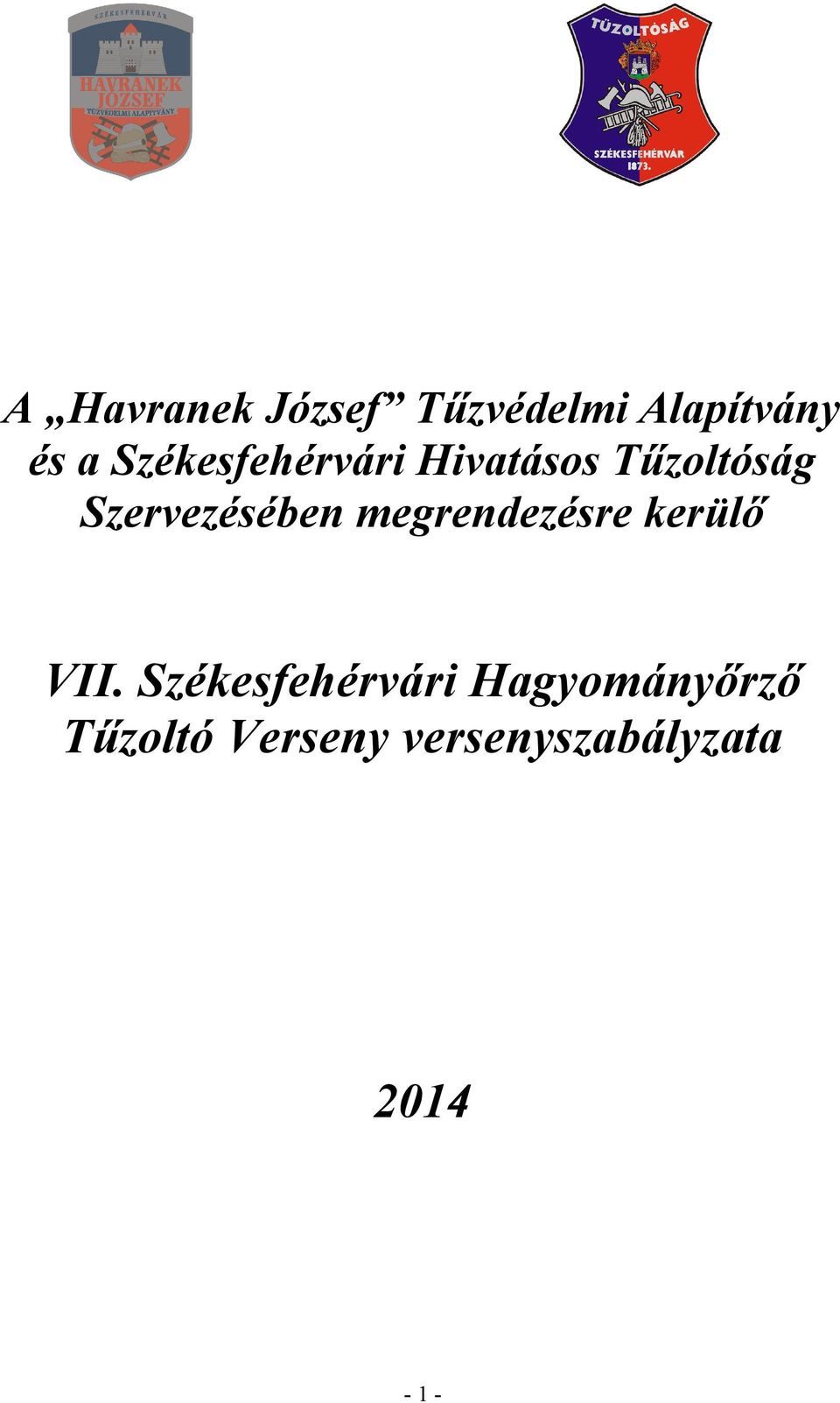 Szervezésében megrendezésre kerülő VII.