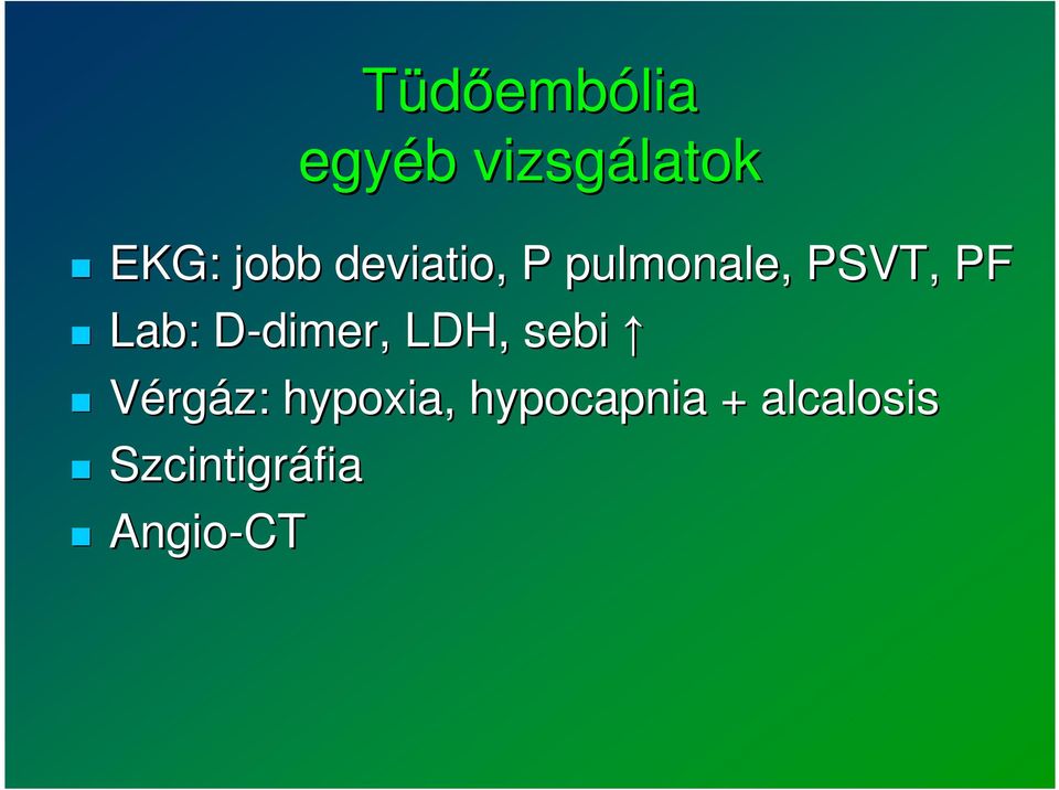 Lab: D-dimer,, LDH, sebi Vérgáz: