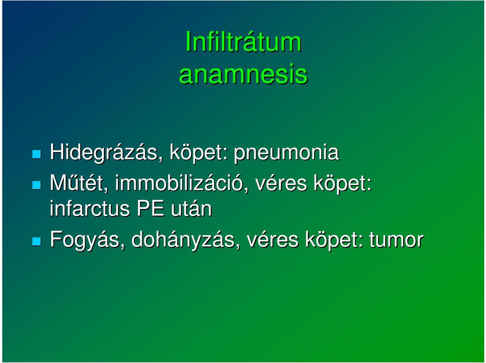 ció,, véres v köpet: k infarctus PE után