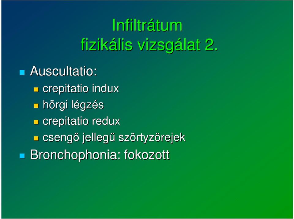 crepitatio indux hörgi légzl gzés