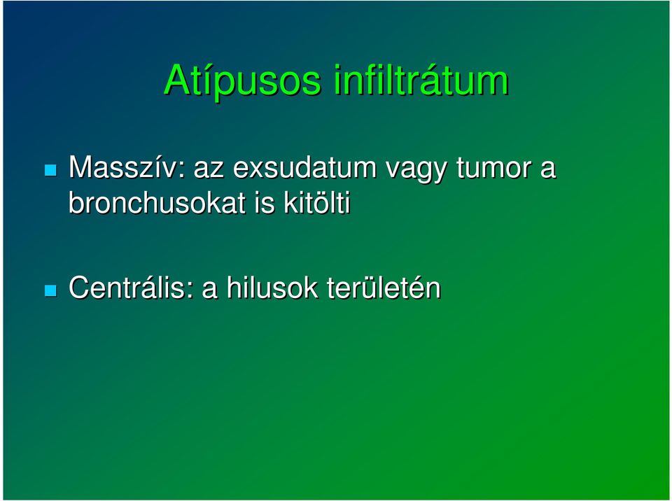 tumor a bronchusokat is