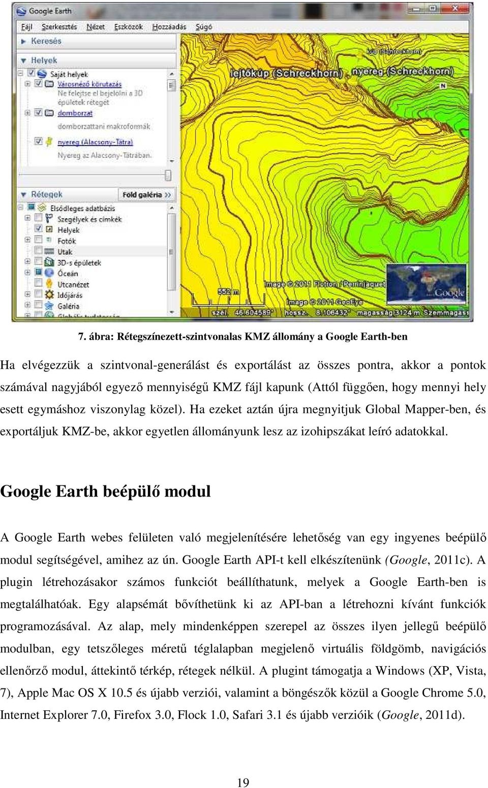 Ha ezeket aztán újra megnyitjuk Global Mapper-ben, és exportáljuk KMZ-be, akkor egyetlen állományunk lesz az izohipszákat leíró adatokkal.