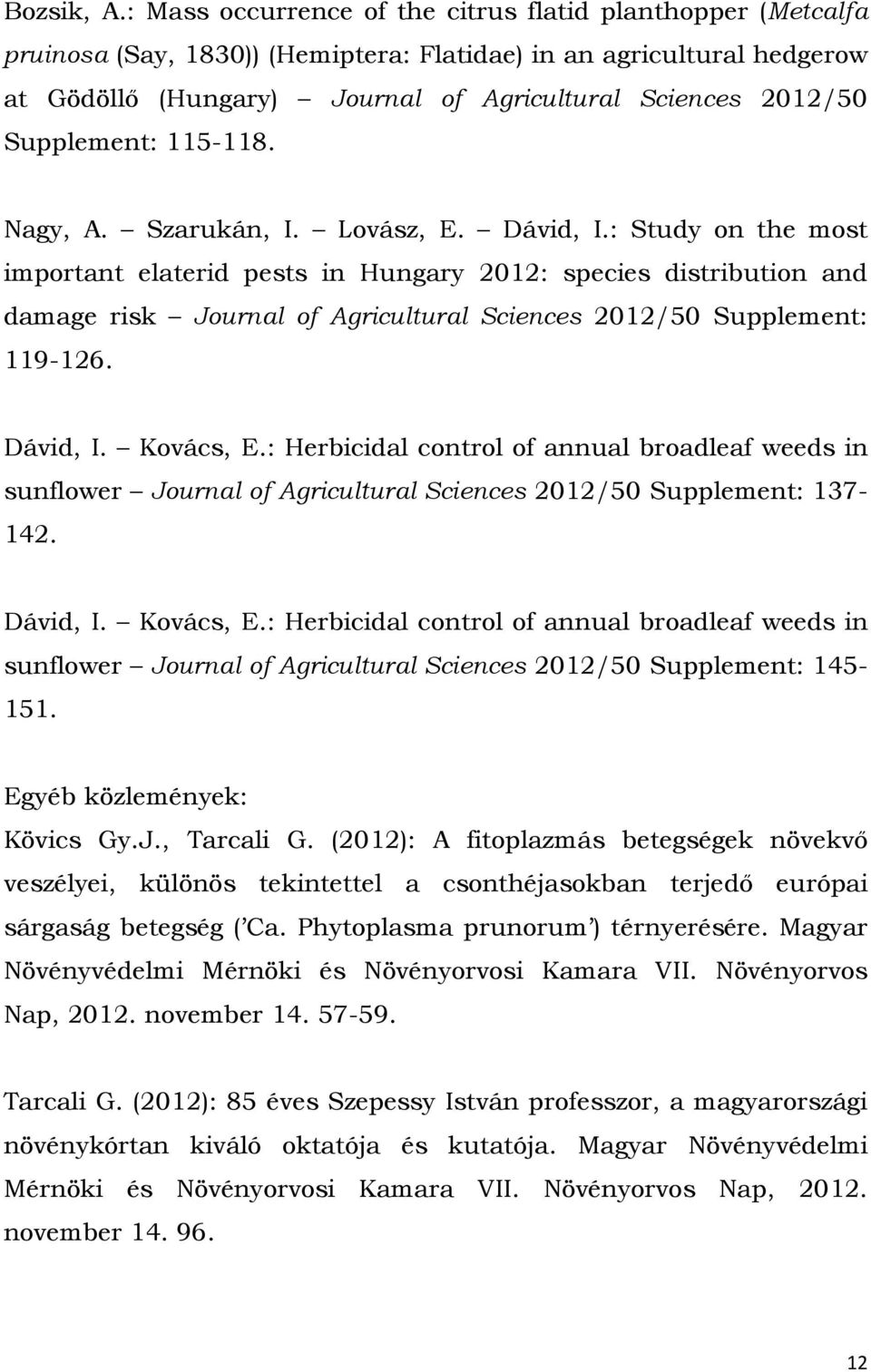 Supplement: 115-118. Nagy, A. Szarukán, I. Lovász, E. Dávid, I.