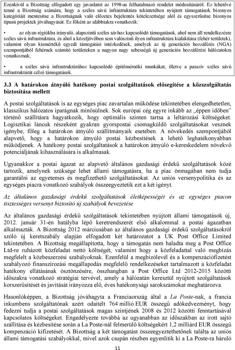 és egyszerűsítse bizonyos típusú projektek jóváhagyását.