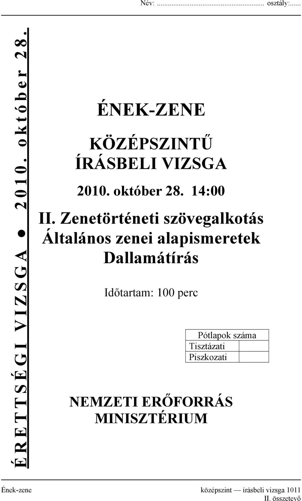 Zenetörténeti szövegalkotás Általános zenei alapismeretek Dallamátírás