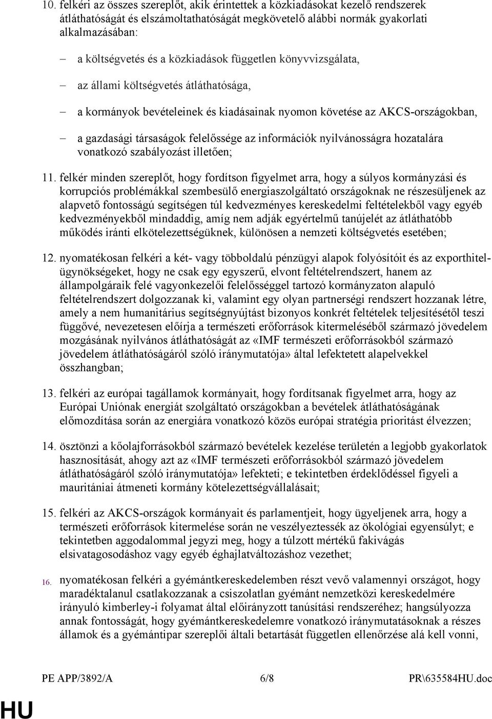 információk nyilvánosságra hozatalára vonatkozó szabályozást illetően; 11.